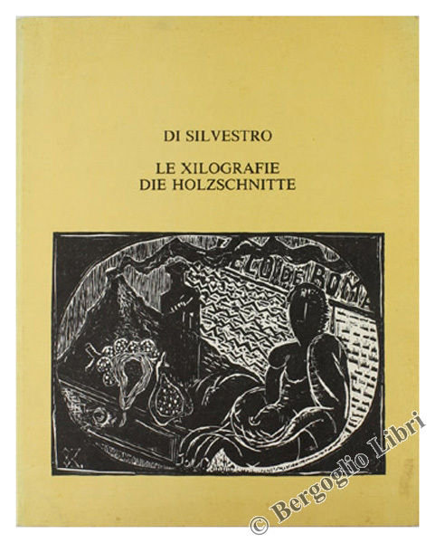 DI SILVESTRO: LE XILOGRAFIE, DIE HOLZSCHNITTE.
