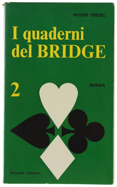 I QUADERNI DEL BRIDGE. Volume Secondo: Prendere o lisciare - …
