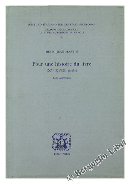 POUR UNE HISTOIRE DU LIVRE (XV-XVIII siècle) - Cinq conférences