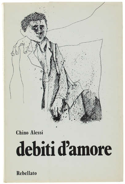 DEBITI D'AMORE. Prefazione di Vittorio G.Rossi.