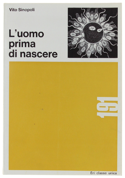 L'UOMO PRIMA DI NASCERE. Dalla prima unità vivente il più …
