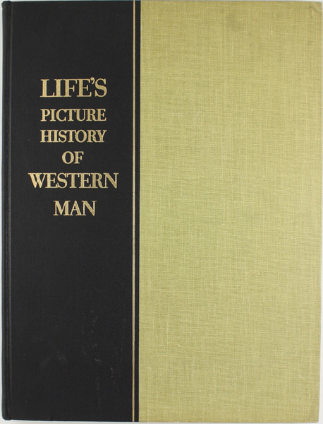 LIFE'S PICTURE HISTORY OF WESTERN MAN.