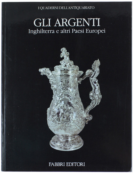 GLI ARGENTI. Inghilterra e altri Paesi Europei.
