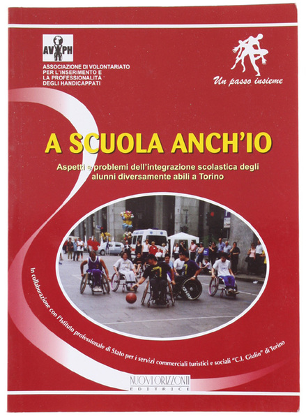 A SCUOLA ANCH'IO. Aspetti e problemi dell'integrazione scolastica degli alunni …