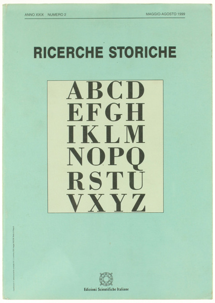 RICERCHE STORICHE, Rivista quadrimestrale. Anno XXIX - N. 2.