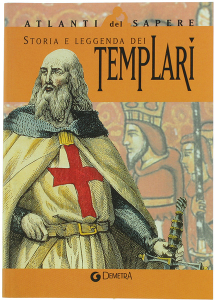 STORIA E LEGGENDA DEI TEMPLARI.