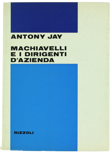 MACHIAVELLI E I DIRIGENTI D'AZIENDA.
