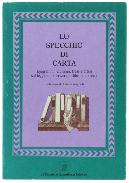 LO SPECCHIO DI CARTA. Epigrammi, aforismi, frasi e brani sul …