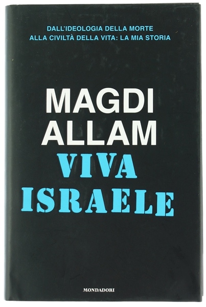 VIVA ISRAELE. Dall'ideologia della morte alla civiltà della vita: la …