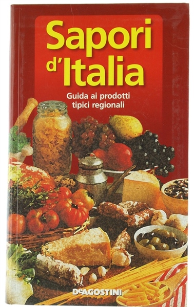 SAPORI D'ITALIA. Guida ia prodotti tipici regionali.