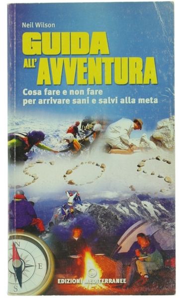GUIDA ALL'AVVENTURA. Cosa fare e non fare per arrivare sani …