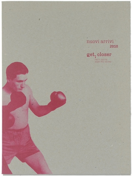 NUOVI ARRIVI 2010 : GET CLOSER.