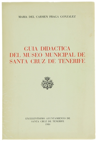 GUIA DIDACTICA DEL MUSEO MUNICIPAL DE SANTA CRUZ DE TENERIFE.