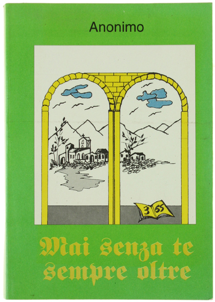 MAI SENZA TE SEMPRE OLTRE.