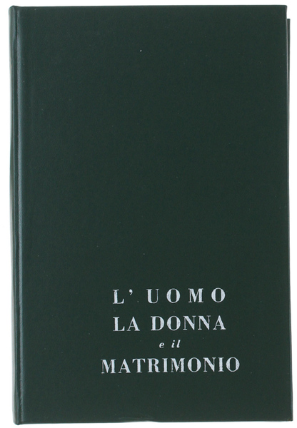 L'UOMO, LA DONNA E IL MATRIMONIO.