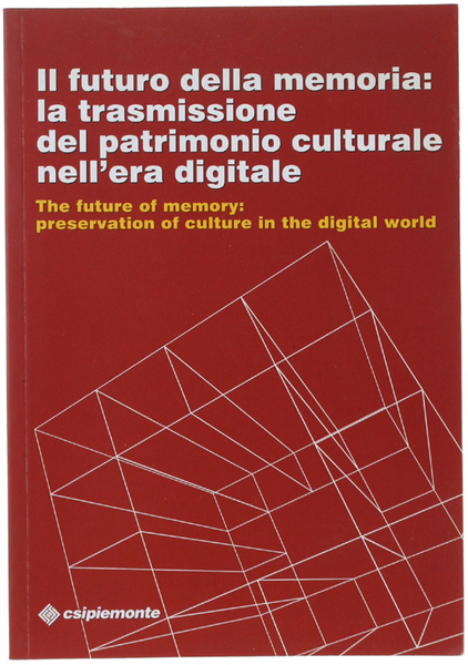 IL FUTURO DELLA MEMORIA: LA TRASMISSIONE DEL PATRIMONIO CULTURALE NELL'ERA …
