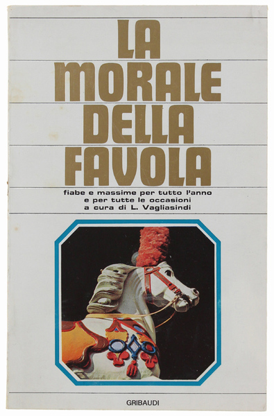 LA MORALE DELLA FAVOLA. Fiabe e massime per tutto l'anno …