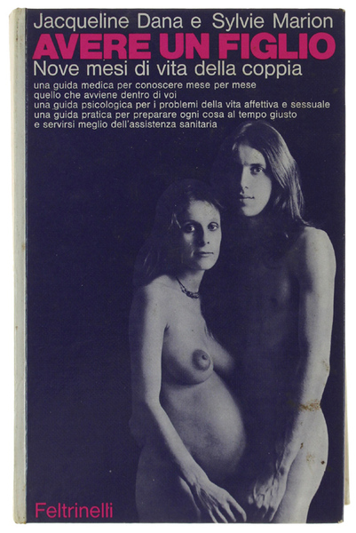 AVERE UN FIGLIO. Nove mesi di vita della coppia.