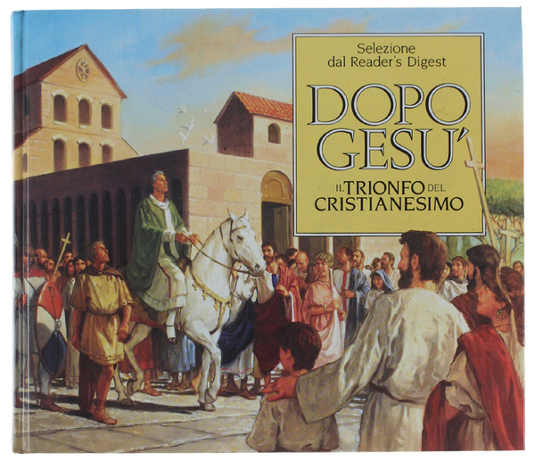 DOPO GESU'. Il trionfo del cristianesimo.