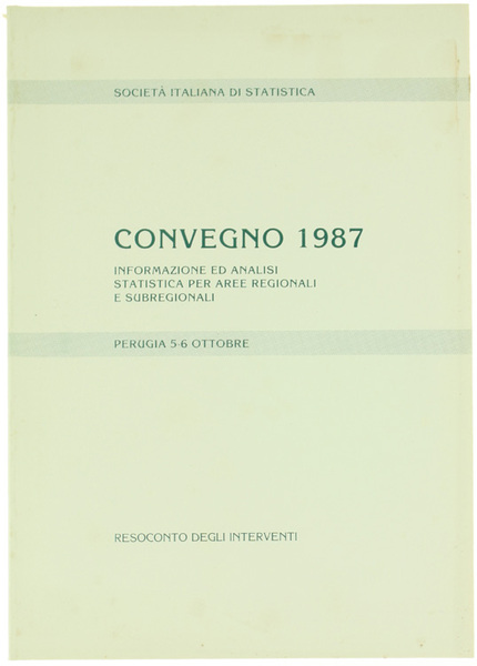 CONVEGNO 1987. Informazione ed analisi statistica per aree regionali e …