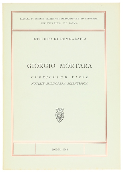 GIORGIO MORTARA. Curriculum vitae - Notizie sull'opera scientifica.