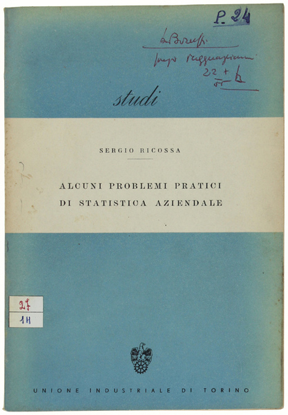 ALCUNI PROBLEMI PRATICI DI STATISTICA AZIENDALE.