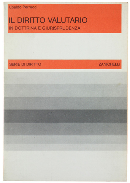 IL DIRITTO VALUTARIO IN DOTTRINA E GIURISPRUDENZA.