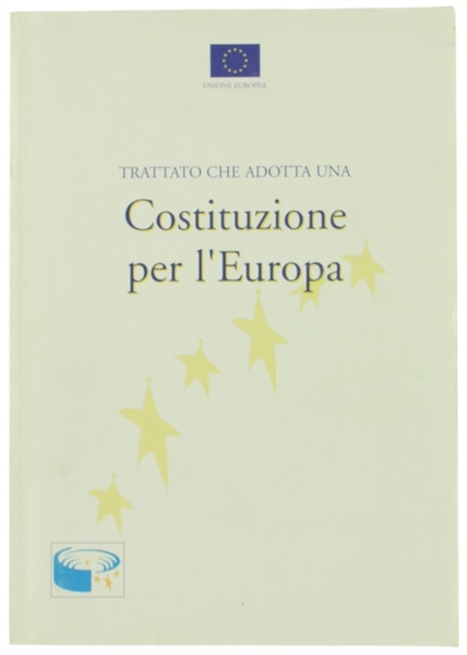 TRATTATO CHE ADOTTA UNA COSTITUZIONE PER L'EUROPA.
