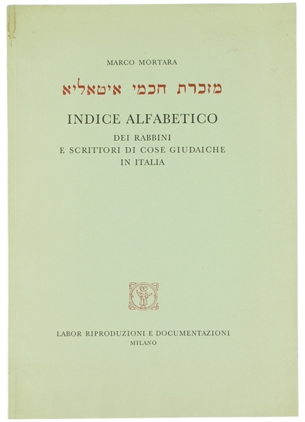 INDICE ALFABETICO DEI RABBINI E SCRITTORI ISRAELITI DI COSE GIUDAICHE …