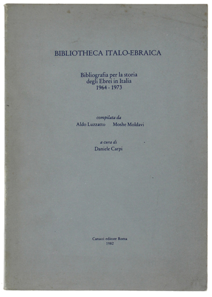 BIBLIOTHECA ITALO-EBRAICA. Bibliografia per la storia degli Ebrei in Italia …