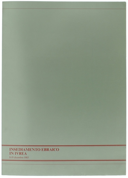 INSEDIAMENTO EBRAICO IN IVREA 8-19 dicembre 1985.