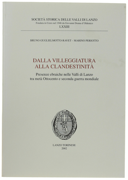 DALLA VILLEGGIATURA ALLA CLANDESTINITA'. Presenze ebraiche nelle Valli di Lanzo …