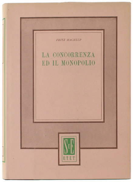LA CONCORRENZA ED IL MONOPOLIO. A cura di Michelangelo Giorda.