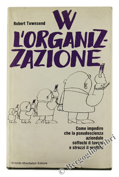 W L'ORGANIZZAZIONE - Come impedire che la pseudoscienza aziendale soffochi …