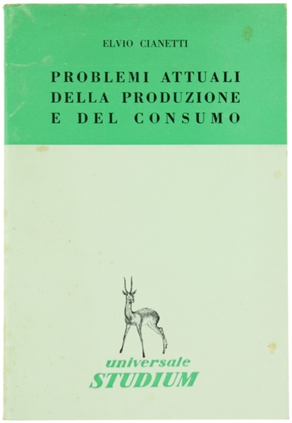 PROBLEMI ATTUALI DELLA PRODUZIONE E DEL CONSUMO.