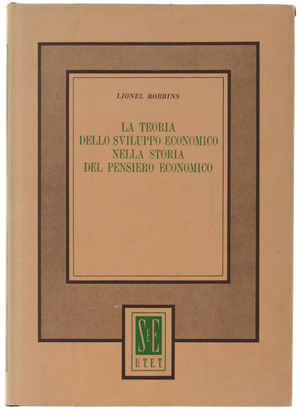 LA TEORIA DELLO SVILUPPO ECONOMICO NELLA STORIA DEL PENSIERO ECONOMICO.