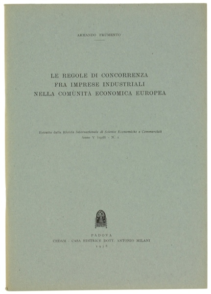 LE REGOLE DI CONCORRENZA FRA IMPRESE INDUSTRIALI NELLA COMUNITA' EUROPEA.