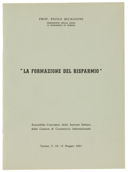 LA FORMAZIONE DEL RISPARMIO. Assemblea Convegno della Sezione Italiana della …