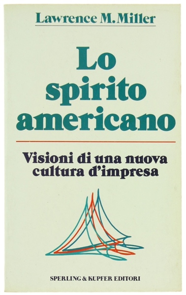 LO SPIRITO AMERICANO - Visioni di una nuova cultura d'impresa.