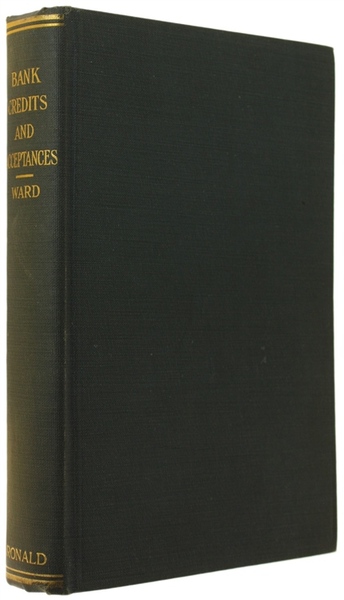 BANK CREDITS AND ACCEPTANCES. A Revision of American Commercial Credits.