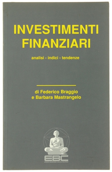 INVESTIMENTI FINANZIARI. Analisi - Indici - Tendenze.