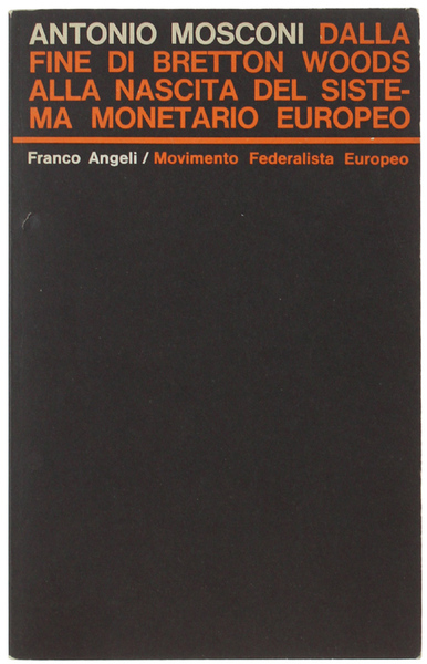 DALLA FINE DI BRETTON WOODS ALLA NASCITA DEL SISTEMA MONETARIO …