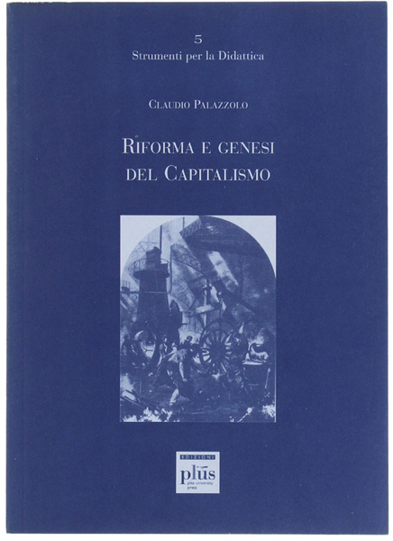 RIFORMA E GENESI DEL CAPITALISMO. Percorsi interpretativi.