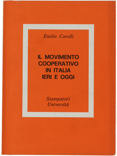 IL MOVIMENTO COOPERATIVO IN ITALIA IERI E OGGI.
