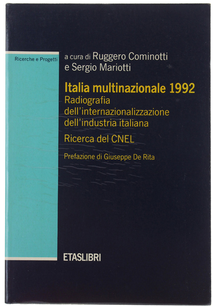 ITALIA MULTINAZIONALE 1992. Radiografia dell'internazionalizzazione dell'industria italiana. Ricerca del CNEL.