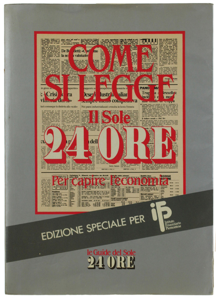 COME SI LEGGE "IL SOLE 24 ORE" : Per capire …