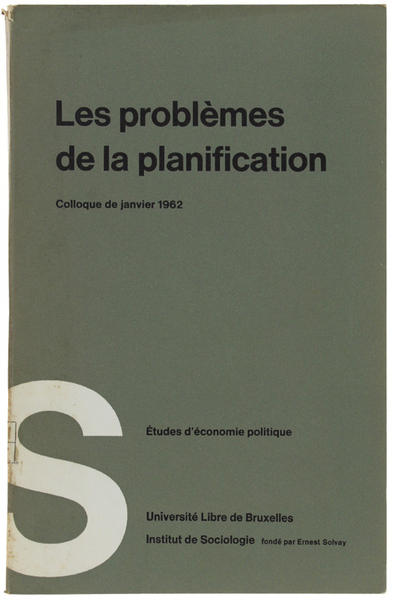 LES PROBLEMES DE LA PLANIFICATION. Colloque de janvier 1962. Etudes …