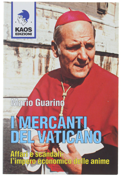 I MERCANTI DEL VATICANO. Affari e scandali: l'impero economico delle …