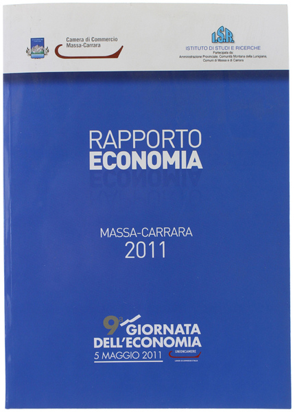 RAPPORTO ECONOMIA. MASSA-CARRARA 2011. 9a GIORNATA DELL'ECONOMIA 5 Maggio 2011. …