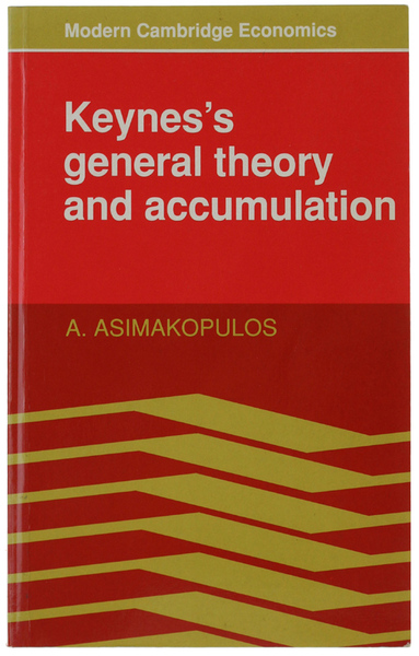KEYNE'S GENERAL THEORY AND ACCUMULATION.